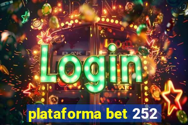 plataforma bet 252